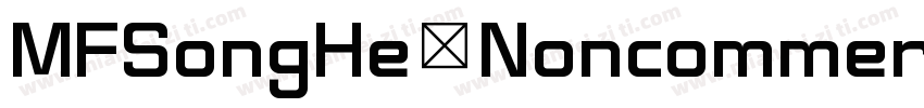MFSongHe_Noncommercial Regular字体转换